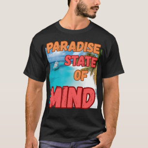 "Paradise Staat of mind.' T-Shirt
