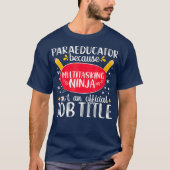 Paraeducator Ninja Appreciation Teacher Gift T-Shirt (Vorderseite)