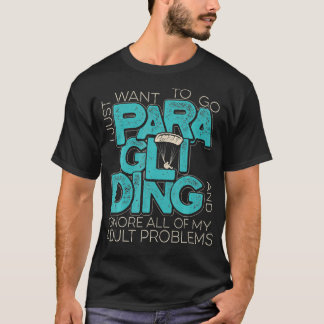 Paraglider Erwachsene Probleme Sonniges Paragleite T-Shirt