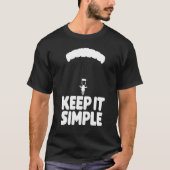 Paragliding Keep It Simple  Men Vacation Flying Tr T-Shirt (Vorderseite)