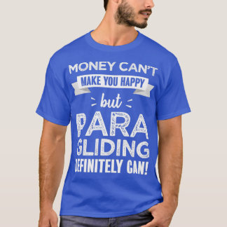Paragliding macht Sie glücklich Funny Geschenk für T-Shirt