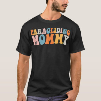 Paragliding Mommy Paraglider Erlebnis Sky T-Shirt
