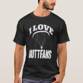 Paragliding Paraglider I Love Buttfans Paramotor P T-Shirt (Vorderseite)