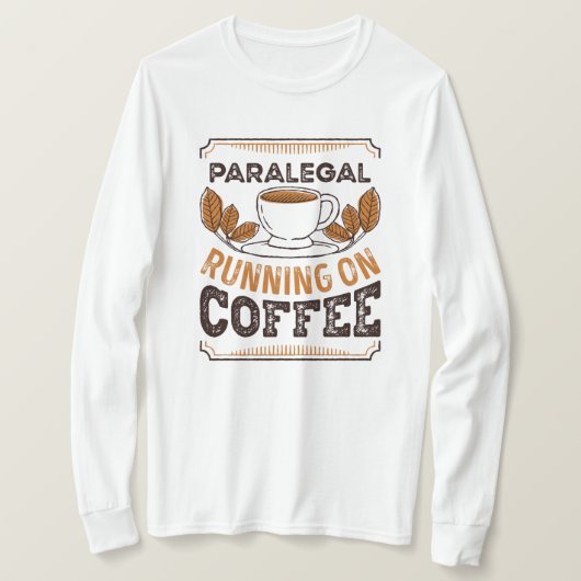 Paralegal läuft auf Coffee Caffeine Gift T-Shirt (Design vorne)