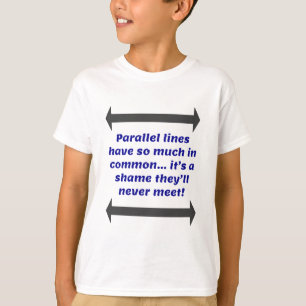 Parallel Lines Math Joke T-Shirt