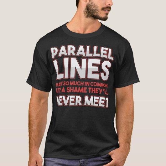 Parallel Lines Mathematician Nerd Jokes radio play T-Shirt (Vorderseite)