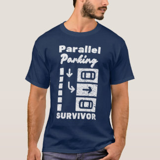 Parallel Parküberlebender Funny Driver T-Shirt
