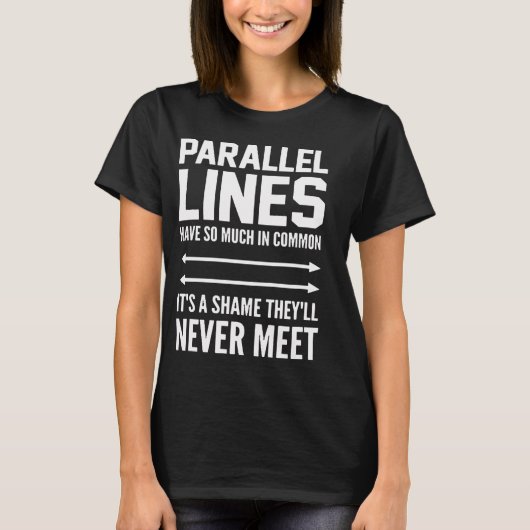 Parallele Linien treffen nie T - Shirt (Vorderseite)
