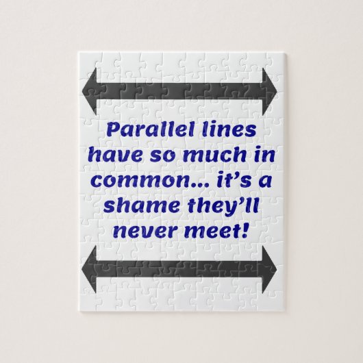 Parallelen Linien haben so viel gemeinsam, Funny J Puzzle (Vertikal)
