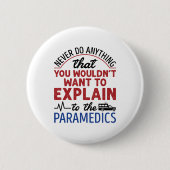 Paramedic EMT EMS Funny erklären Paramedics Button (Vorderseite)