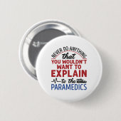 Paramedic EMT EMS Funny erklären Paramedics Button (Vorne & Hinten)