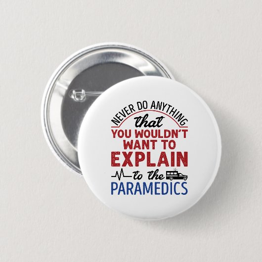 Paramedic EMT EMS Funny erklären Paramedics Button (Vorne & Hinten)