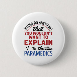 Paramedic EMT EMS Funny erklären Paramedics Button