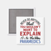 Paramedic EMT EMS Funny erklären Paramedics Magnet (Vorderseite/Rückseite)