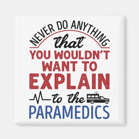 Paramedic EMT EMS Funny erklären Paramedics Magnet (Vorne)