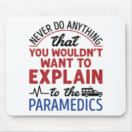 Paramedic EMT EMS Funny erklärt Paramedics Mousepad