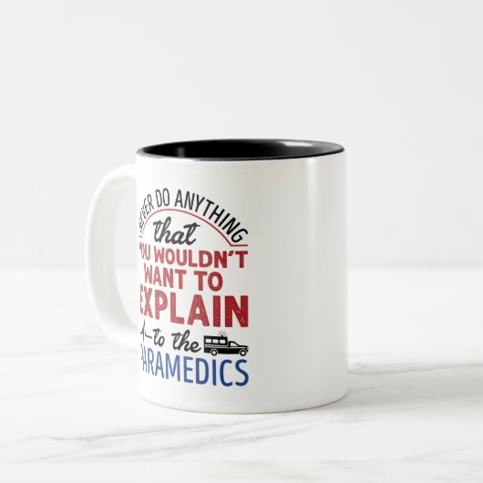 Paramedic EMT EMS Funny erklärt Paramedics Zweifarbige Tasse (Vorderseite Links)