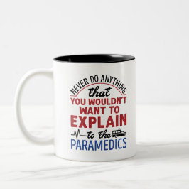 Paramedic EMT EMS Funny erklärt Paramedics Zweifarbige Tasse
