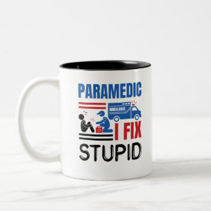 Paramedic I Fix Stupid Funny EMT Zweifarbige Tasse