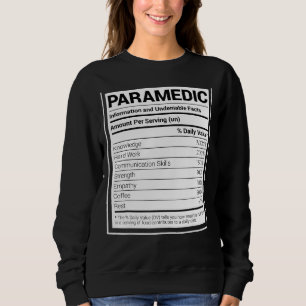 Paramedic Nutrition Facts Funny Ems Emergency Aide Sweatshirt