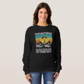 Paramotor Pilot because other sports require Param Sweatshirt (Vorne ganz)