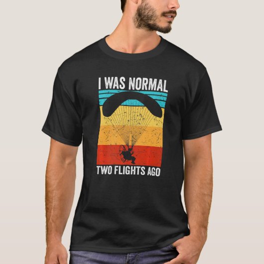 Paramotor Pilot I war vor zwei Flügen normal T-Shirt (Vorderseite)
