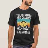 Paramotor Pilot The Thermals are calling Paramotor T-Shirt (Vorderseite)