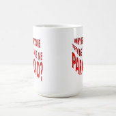 Paranoid Funny Mug Kaffeetasse (Mittel)