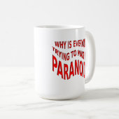 Paranoid Funny Mug Kaffeetasse (VorderseiteRechts)