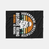 Paranormal Investigator Because Being Normal Is Bo Fleecedecke (Vorderseite (Horizontal))