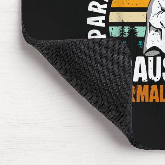 Paranormal Investigator Because Being Normal Is Bo Mousepad (Ecke)