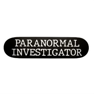 Paranormal Investigator Geisterjagd EVP Skateboard