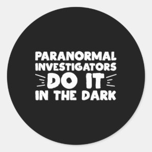 Paranormale Ermittler tun es im dunklen Geist H Runder Aufkleber