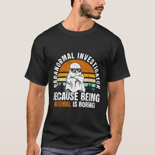 Paranormaler Ermittler, weil normal sein langweili T-Shirt (Vorderseite)