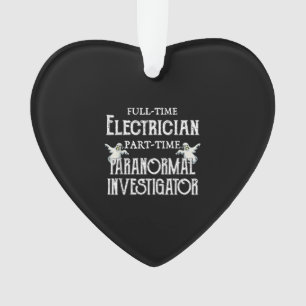 Paranormales Geschenk für berufliche Elektriker Ornament