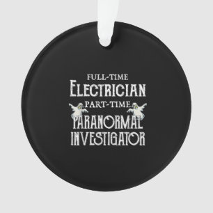 Paranormales Geschenk für berufliche Elektriker Ornament