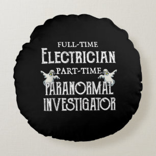 Paranormales Geschenk für berufliche Elektriker Rundes Kissen