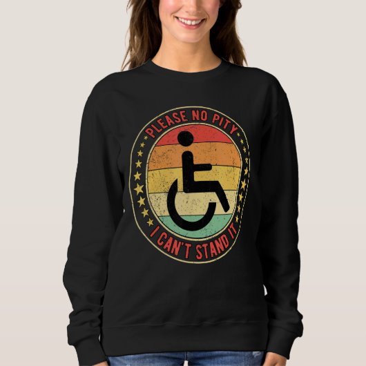 Paraplegialer Rollstuhl bitte schade, dass ich nic Sweatshirt (Vorderseite)
