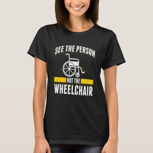 Paraplegic For Wheelchair User Handicapped People T-Shirt (Vorderseite)
