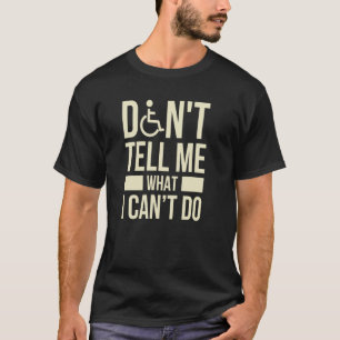 Paraplegium für behinderte Rollstuhlfahrer T-Shirt