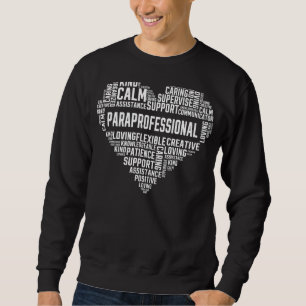 Paraprofessional Heart Teachers Appreitation Parae Sweatshirt