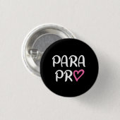 Paraprofessional Para Pro Herzgeschenk Button (Vorne & Hinten)