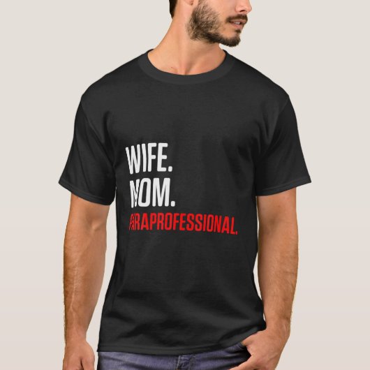 Paraprofessional Paraeducator Ehefrau Lehrer Appre T-Shirt (Vorderseite)