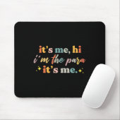 Paraprofessional Paraeducator Es ist ich hi i'm th Mousepad (Mit Mouse)