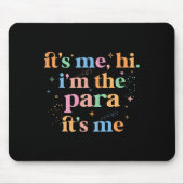 Paraprofessional Paraeducator Es ist ich hi i'm th Mousepad (Vorne)