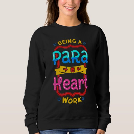 Paraprofessional Paraeducator Para-Pro Lehrer Ai Sweatshirt (Vorderseite)