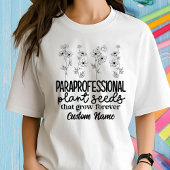 Paraprofessional Pflanze Seeds, die für immer wach T-Shirt
