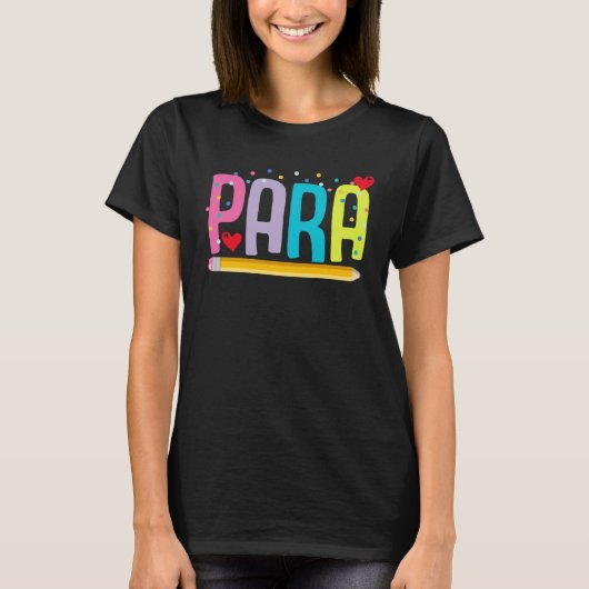 Paraprofessional School Teacher Paraeducator Teach T-Shirt (Vorderseite)