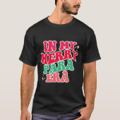 Paraprofessional Shirt, In My Para Era, Christmas  T-Shirt (Vorderseite)