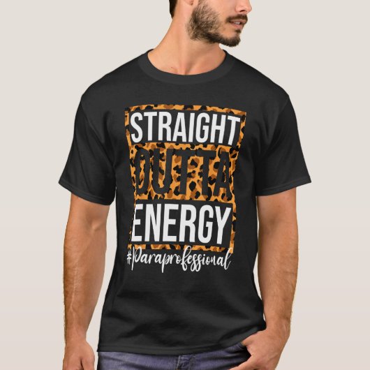 Paraprofessional Straight Outta Energy Para Teache T-Shirt (Vorderseite)